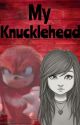 My Knucklehead (Movie! Knuckles x Human! Reader) by Olivia200312