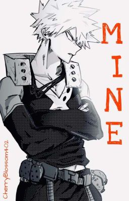 Mine (Bakugo x Reader) cover