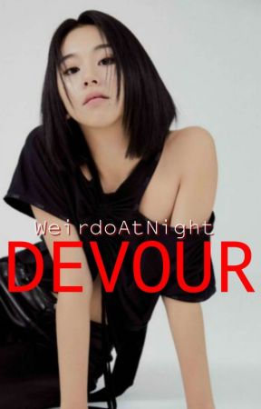 DEVOUR G!P (Republished) by WeirdoAtNight