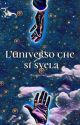 L'universo che si svela by quellachenonoti