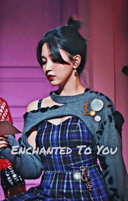 Enchanted To You cover