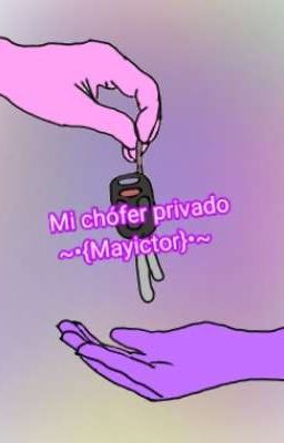 Mi Chófer Privado ♡Mayictor♡ cover