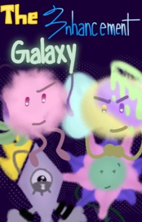 The Enhancement Galaxy || Object Show || Object Comic/Book by strawmilkcoz