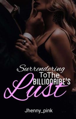 Surrendering To The Billionaire's Lust. cover