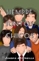 Siempre Juntos Chicos (SC Libro #3) by ZMQS_13