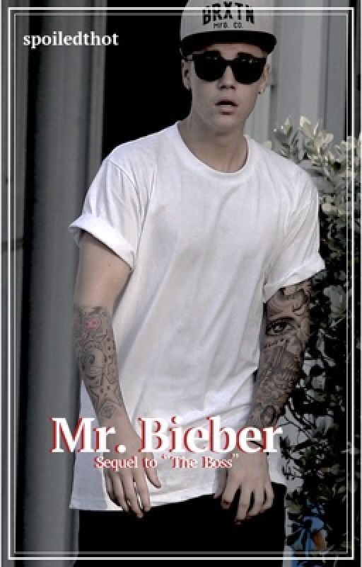 Mr. Bieber || Sequel to "The Boss" by spoiledthot