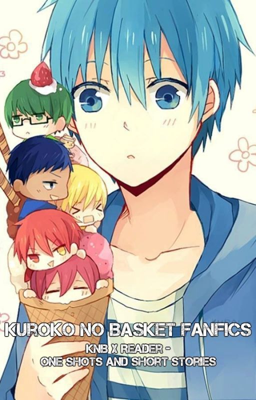 Kuroko no Basket Fanfics [KnB x Reader - One Shots and Short Stories] by VioletArcher