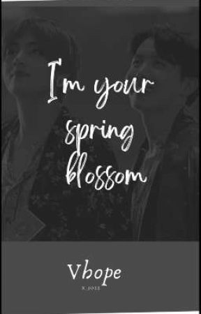 I'm your spring blossom 🌼🌸 | Vhope fanfiction  by Bubblyhops