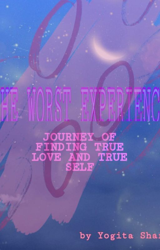 THE WORST EXPERIENCE (SEASON 1) by YogitaSharma081