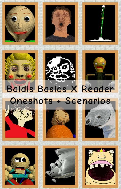 Baldis Basics x Reader (Oneshots   Scenarios) by r3tr0fl0w3r