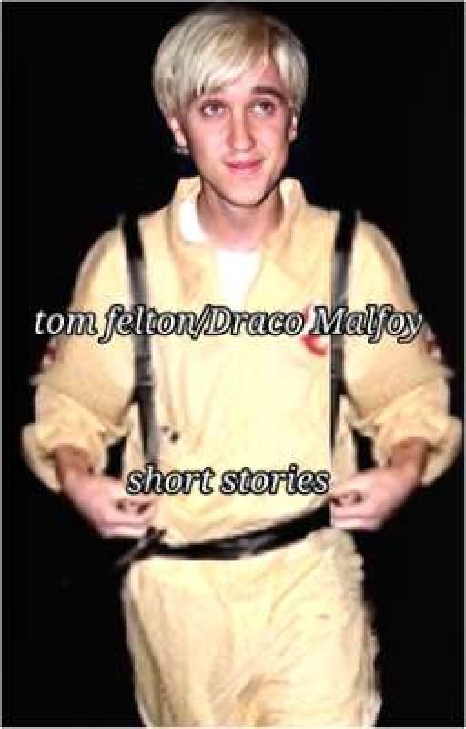 tom felton/Draco Malfoy short stories  by simpsunnybunny