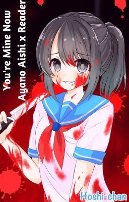 You're Mine Now~ Ayano Aishi X Fem! Y/n cover