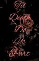 Til Death Do Us Part  by BlackSpade661