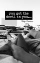 you got the devil in you - Rafe Cameron  by fanfictionssxo