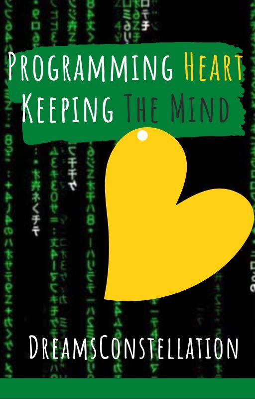 Programming heart, keeping the mind by DreamConstellation