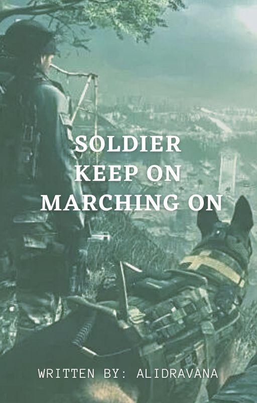 Soldier Keep On Marching On by Alidravana