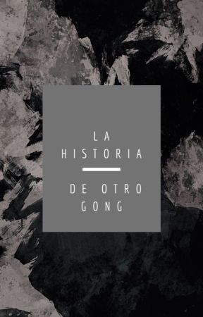 La Historia de Otro Gong by KillistiSikeEros