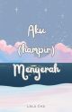 Aku (hampir) Menyerah ✔️ | END by LlaaChaa