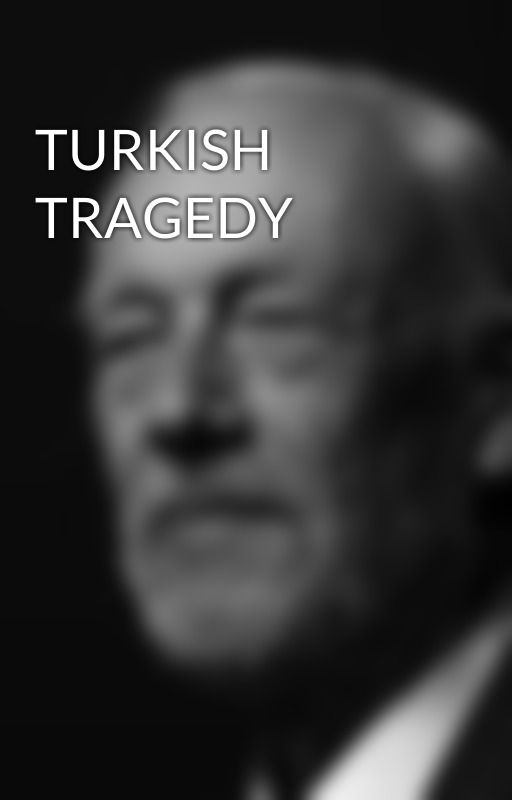 TURKISH  TRAGEDY by IanTose