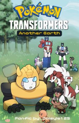 Transformers: Another Earth (Pokemon X Transformers) cover