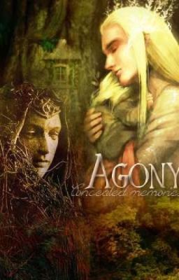 Agony • Concealed Memories | | Thranduil cover