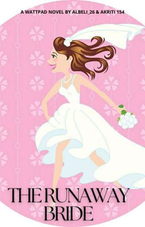 The Runaway Bride (Complete) by Albeli_26