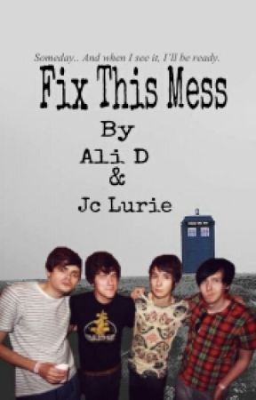 Fix This Mess by phanis4life