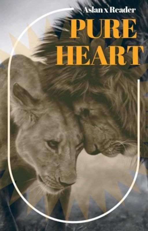 Pure Heart // Aslan x OC Reader // Chronicles of Narnia by Doyle02