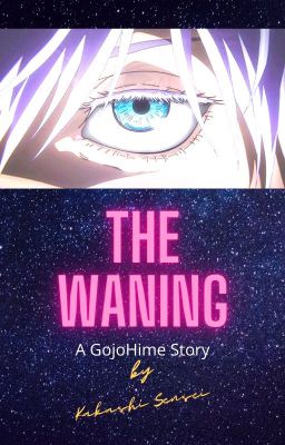 The Waning (GojoHime) - Part 2 cover