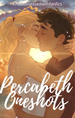 Percabeth One Shots by Moldyvoldy1800