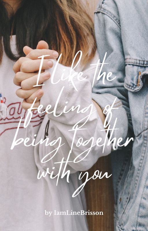 I like the feeling of being together with you by IamLineBrisson