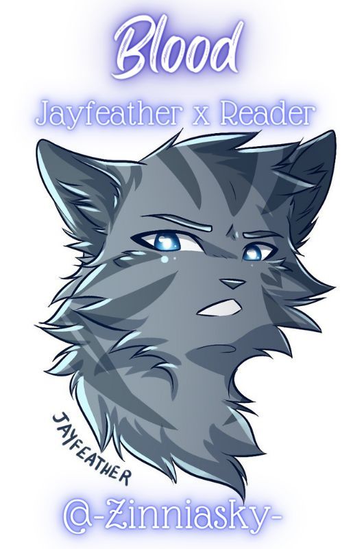 DISCONTINUED | Blood (Jayfeather x Reader) by -Zinniasky-