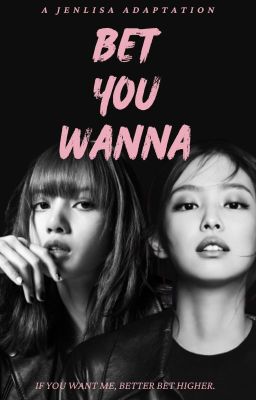 BET YOU WANNA | JENLISA cover