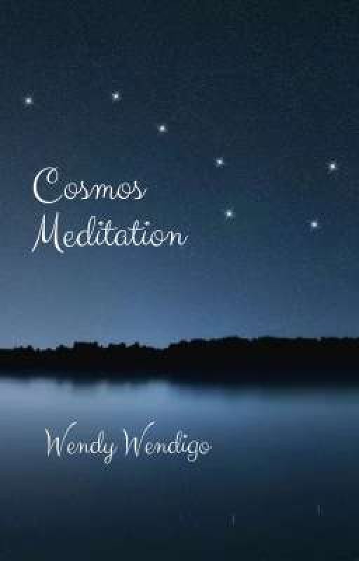 cosmos meditations by wendywendigo666