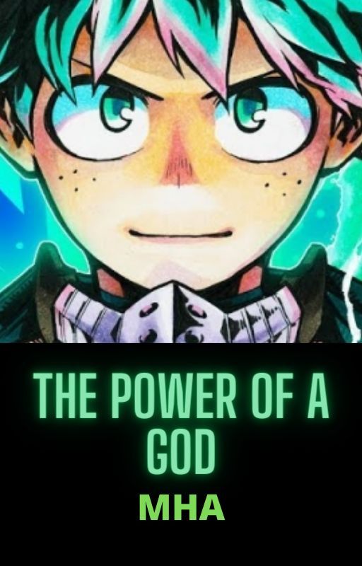 The Power Of A God (MHA) by SnowflakeTheTherian