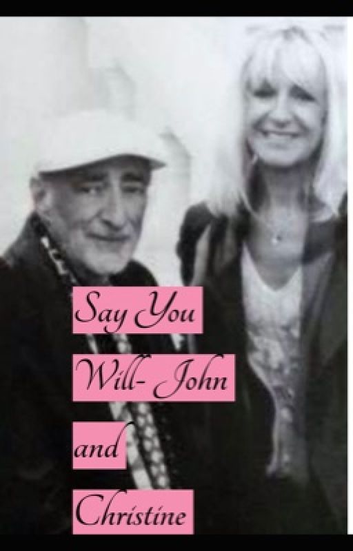 Say You Will- John and Christine by southernauthor