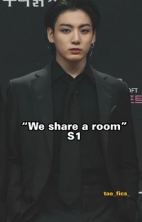 WE SHARE A ROOM (S1) by tae_fics_