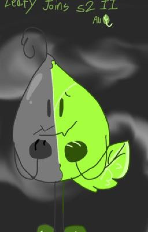 BFB AU:Leafy Joins Inanimateinsanity(AU) by Blossomfry