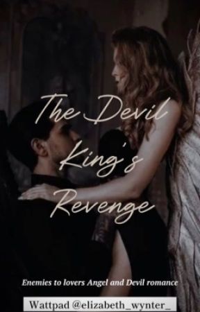 (The devil king's revenge)   Devil king x Angel princess  by elizabeth_wynter_