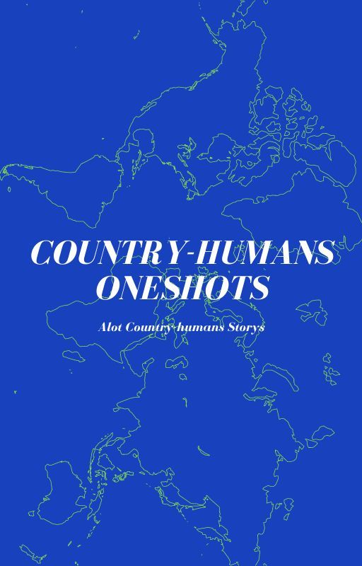 Country-humans Oneshots(A lot of Country-Humans Story's ) by SunnySt0ries