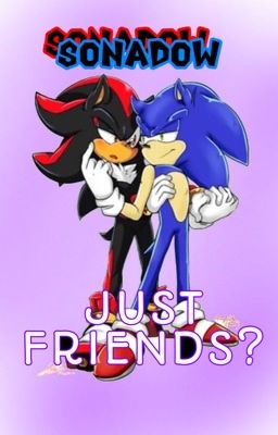 Just friends?? (Sonadow)💙🖤 cover