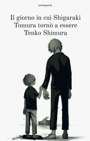 Il giorno in cui Shigaraki Tomura tornò a essere Tenko Shimura by cartesparse