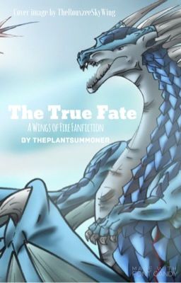 The True Fate {Wings of Fire Fanfiction} cover