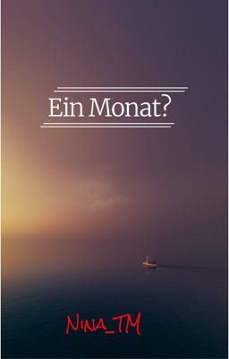 Ein Monat?  cover