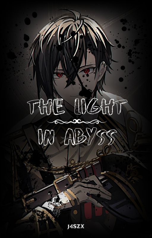 The Light in Abyss【OC Story】✵The Eminence in Shadow✵ by J4SZX18