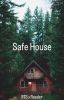 || Safe House || BTS x Reader