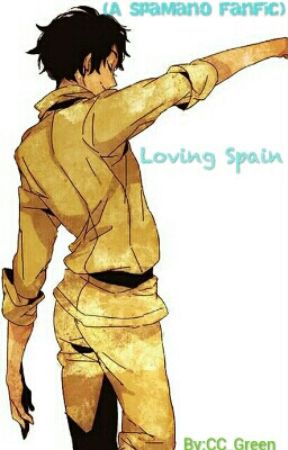 Loving Spain (A SpaMano Fanfic) by CC_Green-Spain