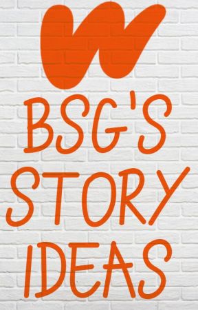 BSG's Story Ideas! by BSGNetwork