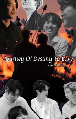 Journey Of Destiny To Love (Backup From YouTube) (Completed ✅) cover