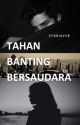 Tahan Banting Bersaudara by storiazvb